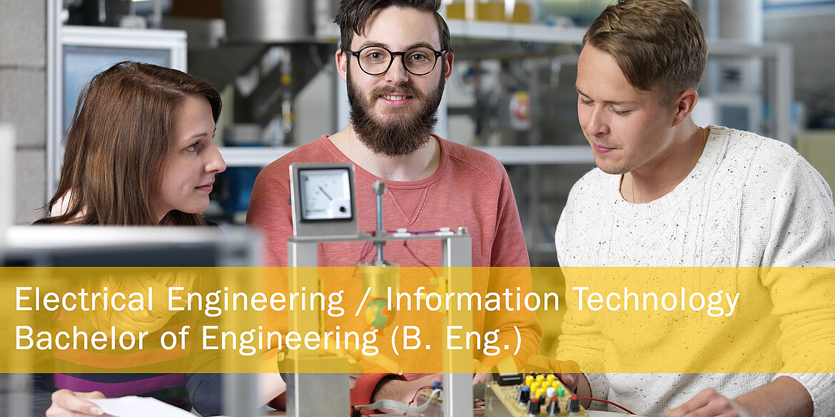 Electrical Engineering / Information Technology - Bachelor of Engineering (B.Eng.)