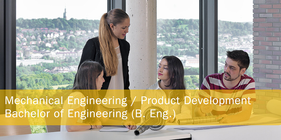 Mechanical Engineering / Product Development - Bachelor of Engineering (B.Eng.)