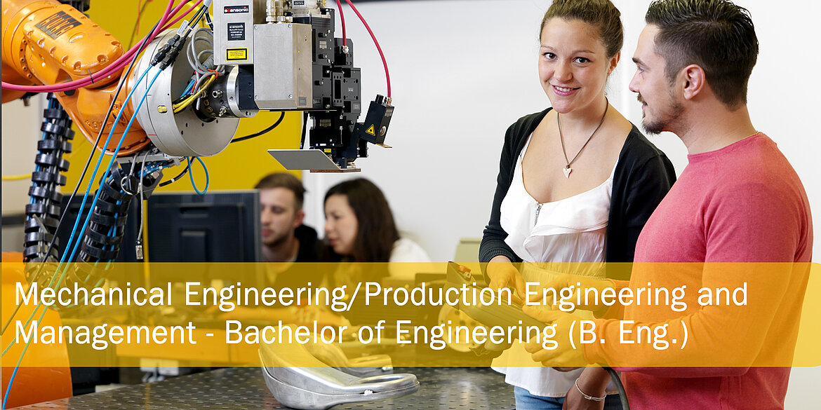 Mechanical Engineering/Production Engineering and Management - Bachelor of Engineering (B.Eng.)