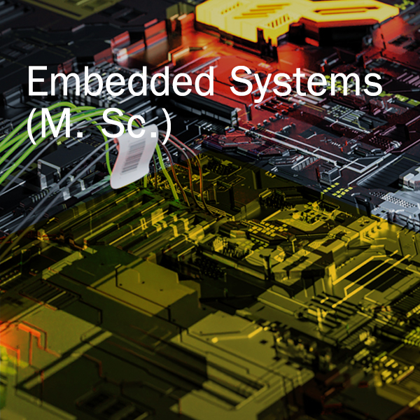 Embedded Systems - Master of Science (M. Sc.)
